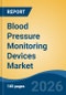 Blood Pressure Monitoring Devices Market - Global Industry Size, Share, Trends, Opportunity, and Forecast, 2021-2031 - Product Thumbnail Image