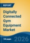 Digitally Connected Gym Equipment Market - Global Industry Size, Share, Trends, Opportunity, and Forecast, 2021-2031 - Product Thumbnail Image