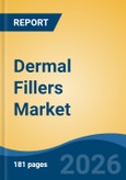 Dermal Fillers Market - Global Industry Size, Share, Trends, Opportunity, and Forecast, 2021-2031- Product Image
