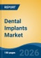 Dental Implants Market - Global Industry Size, Share, Trends, Opportunity, and Forecast, 2021-2031 - Product Thumbnail Image