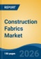 Construction Fabrics Market - Global Industry Size, Share, Trends, Opportunity, and Forecast, 2021-2031 - Product Thumbnail Image