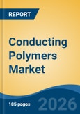 Conducting Polymers Market - Global Industry Size, Share, Trends, Opportunity, and Forecast, 2021-2031- Product Image