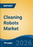 Cleaning Robots Market - Global Industry Size, Share, Trends, Opportunity, and Forecast, 2021-2031- Product Image