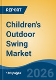 Children's Outdoor Swing Market - Global Industry Size, Share, Trends, Opportunity, and Forecast, 2021-2031- Product Image