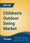 Children's Outdoor Swing Market - Global Industry Size, Share, Trends, Opportunity, and Forecast, 2021-2031 - Product Thumbnail Image