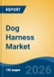 Dog Harness Market - Global Industry Size, Share, Trends, Opportunity, and Forecast, 2021-2031 - Product Thumbnail Image