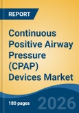 Continuous Positive Airway Pressure (CPAP) Devices Market - Global Industry Size, Share, Trends, Opportunity, and Forecast, 2021-2031- Product Image