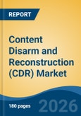 Content Disarm and Reconstruction (CDR) Market - Global Industry Size, Share, Trends, Opportunity, and Forecast, 2021-2031- Product Image