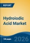 Hydroiodic Acid Market - Global Industry Size, Share, Trends, Opportunity, and Forecast, 2021-2031 - Product Thumbnail Image