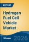Hydrogen Fuel Cell Vehicle Market - Global Industry Size, Share, Trends, Opportunity, and Forecast, 2021-2031 - Product Thumbnail Image