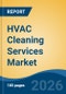 HVAC Cleaning Services Market - Global Industry Size, Share, Trends, Opportunity, and Forecast, 2021-2031 - Product Thumbnail Image
