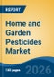 Home and Garden Pesticides Market - Global Industry Size, Share, Trends, Opportunity, and Forecast, 2021-2031 - Product Image