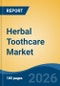 Herbal Toothcare Market - Global Industry Size, Share, Trends, Opportunity, and Forecast, 2021-2031 - Product Thumbnail Image