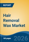 Hair Removal Wax Market - Global Industry Size, Share, Trends, Opportunity, and Forecast, 2021-2031- Product Image
