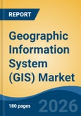 Geographic Information System (GIS) Market - Global Industry Size, Share, Trends, Opportunity, and Forecast, 2021-2031- Product Image
