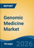 Genomic Medicine Market - Global Industry Size, Share, Trends, Opportunity, and Forecast, 2021-2031- Product Image