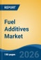 Fuel Additives Market - Global Industry Size, Share, Trends, Opportunity, and Forecast, 2021-2031 - Product Thumbnail Image