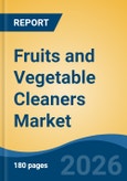 Fruits and Vegetable Cleaners Market - Global Industry Size, Share, Trends, Opportunity, and Forecast, 2021-2031- Product Image