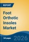 Foot Orthotic Insoles Market - Global Industry Size, Share, Trends, Opportunity, and Forecast, 2021-2031 - Product Thumbnail Image
