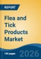 Flea and Tick Products Market - Global Industry Size, Share, Trends, Opportunity, and Forecast, 2021-2031 - Product Thumbnail Image