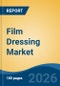 Film Dressing Market - Global Industry Size, Share, Trends, Opportunity, and Forecast, 2021-2031 - Product Thumbnail Image