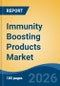 Immunity Boosting Products Market - Global Industry Size, Share, Trends, Opportunity, and Forecast, 2021-2031 - Product Thumbnail Image