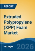 Extruded Polypropylene (XPP) Foam Market - Global Industry Size, Share, Trends, Opportunity, and Forecast, 2021-2031- Product Image