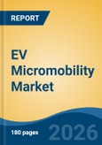 EV Micromobility Market - Global Industry Size, Share, Trends, Opportunity, and Forecast, 2021-2031- Product Image