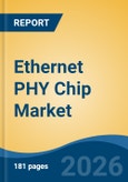 Ethernet PHY Chip Market - Global Industry Size, Share, Trends, Opportunity, and Forecast, 2021-2031- Product Image