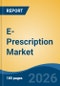 E-Prescription Market - Global Industry Size, Share, Trends, Opportunity, and Forecast, 2021-2031 - Product Thumbnail Image