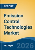 Emission Control Technologies Market - Global Industry Size, Share, Trends, Opportunity, and Forecast, 2021-2031- Product Image