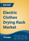 Electric Clothes Drying Rack Market - Global Industry Size, Share, Trends, Opportunity, and Forecast, 2021-2031 - Product Thumbnail Image
