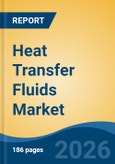 Heat Transfer Fluids Market - Global Industry Size, Share, Trends, Opportunity, and Forecast, 2021-2031- Product Image