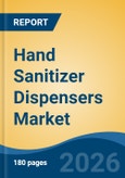 Hand Sanitizer Dispensers Market - Global Industry Size, Share, Trends, Opportunity, and Forecast, 2021-2031- Product Image