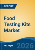 Food Testing Kits Market - Global Industry Size, Share, Trends, Opportunity, and Forecast, 2021-2031- Product Image