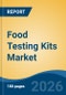 Food Testing Kits Market - Global Industry Size, Share, Trends, Opportunity, and Forecast, 2021-2031 - Product Thumbnail Image