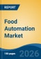 Food Automation Market - Global Industry Size, Share, Trends, Opportunity, and Forecast, 2021-2031 - Product Thumbnail Image