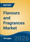 Flavours and Fragrances Market - Global Industry Size, Share, Trends, Opportunity, and Forecast, 2021-2031- Product Image