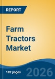 Farm Tractors Market - Global Industry Size, Share, Trends, Opportunity, and Forecast, 2021-2031- Product Image