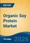Organic Soy Protein Market - Global Industry Size, Share, Trends, Opportunity, and Forecast, 2021-2031 - Product Thumbnail Image