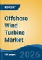 Offshore Wind Turbine Market - Global Industry Size, Share, Trends, Opportunity, and Forecast, 2021-2031 - Product Thumbnail Image