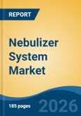 Nebulizer System Market - Global Industry Size, Share, Trends, Opportunity, and Forecast, 2021-2031- Product Image