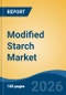 Modified Starch Market - Global Industry Size, Share, Trends, Opportunity, and Forecast, 2021-2031 - Product Thumbnail Image