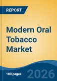 Modern Oral Tobacco Market - Global Industry Size, Share, Trends, Opportunity, and Forecast, 2021-2031- Product Image