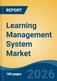 Learning Management System Market - Global Industry Size, Share, Trends, Opportunity, and Forecast, 2021-2031- Product Image