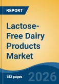 Lactose-Free Dairy Products Market - Global Industry Size, Share, Trends, Opportunity, and Forecast, 2021-2031- Product Image