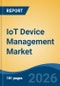 IoT Device Management Market - Global Industry Size, Share, Trends, Opportunity, and Forecast, 2021-2031 - Product Thumbnail Image