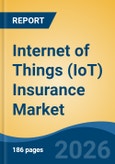 Internet of Things (IoT) Insurance Market - Global Industry Size, Share, Trends, Opportunity, and Forecast, 2021-2031- Product Image