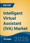 Intelligent Virtual Assistant (IVA) Market - Global Industry Size, Share, Trends, Opportunity, and Forecast, 2021-2031 - Product Thumbnail Image