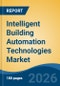 Intelligent Building Automation Technologies Market - Global Industry Size, Share, Trends, Opportunity, and Forecast, 2021-2031 - Product Thumbnail Image